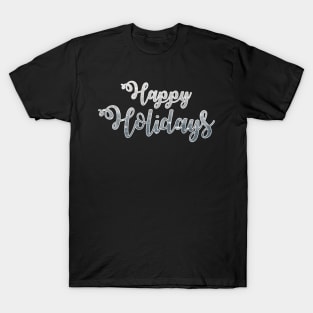 Happy Holidays Phrase in Silver T-Shirt